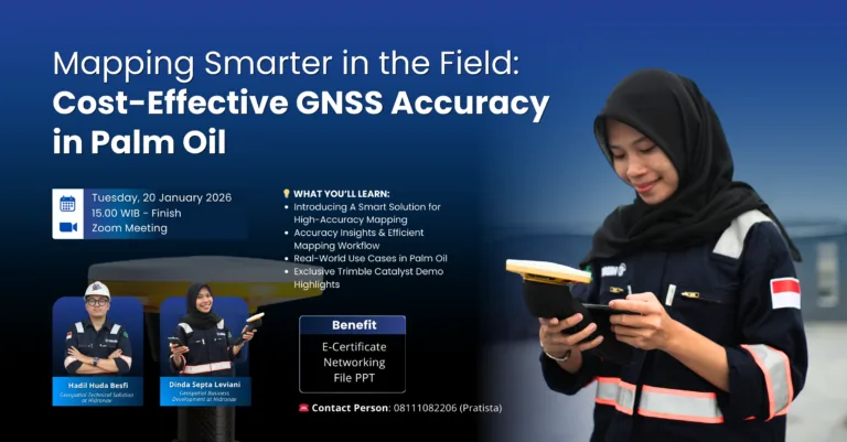 Hidronav Tech Talks 2026: Mapping Smarter in the Field, Cost-Effective GNSS Accuracy in Palm Oil